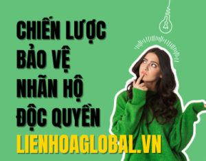 Chiến lược bảo hộ nhãn hiệu độc quyền