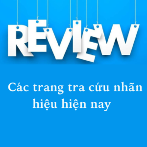 Review các trang tra cứu Nhãn hiệu hiện nay