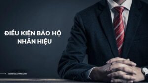 Điều kiện bảo hộ nhãn hiệu