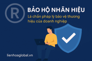Bảo Hộ Nhãn Hiệu – Lá Chắn Pháp Lý Bảo Vệ Thương Hiệu Của Doanh Nghiệp